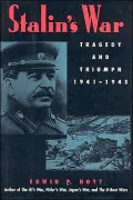 Stalin's War: Tragedy and Triumph 1941-1945