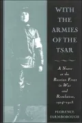 With the Armies of the Tsar : A Nurse at the Russian Front, 1914-1918