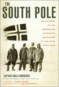 The South Pole: An Account of the Norwegian Antarctic Expedition in the "Fram", 1910-1912