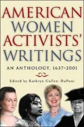 American Women Activists' Writings: An Anthology, 1637-2001
