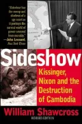 Sideshow: Kissinger, Nixon, and the Destruction of Cambodia