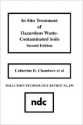 In Situ Treatment Of Hazardous Waste Contaminated Soils, Second Edition