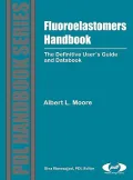 Fluoroelastomers Handbook: The Definitive User's Guide And Databook