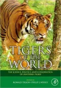 Tigers of the World, Second Edition: The Science, Politics and Conservation of Panthera tigr...