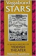 Vagabond Stars: A World History of Yiddish Theater