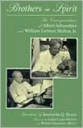Brothers in Spirit: The Correspondence of Albert Schweitzer and William Larimer Mellon, Jr.