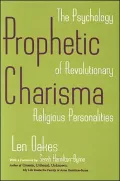 Prophetic Charisma: The Psychology of Revolutionary Religious Personalities