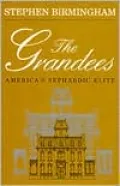 The Grandees: The Story of America's Sephardic Elite