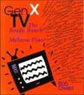 Gen X TV : "The Brady Bunch" to "Melrose Place"