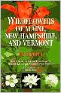 Wildflowers of Maine, New Hampshire, and Vermont