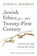 Jewish Ethics for the 21st Century: Living in the Image of God