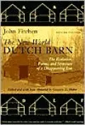 The New World Dutch Barn: The Evolution, Forms and Structure of a Disappearing Icon
