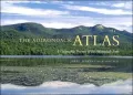 The Adirondack Atlas: A Geographic Portrait of the Adirondack Park