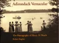 Adirondack Vernacular: The Photography of Henry M. Beach