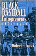 Black Baseball Entrepreneurs, 1860-1901: Operating by Any Means Necessary