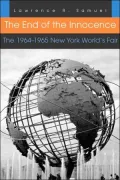 The End of the Innocence: The 1964-1965 New York World's Fair