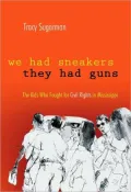 We Had Sneakers, They Had Guns: The Kids Who Fought for Civil Rights in Mississippi
