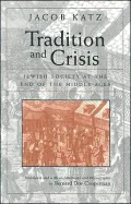 Tradition and Crisis: Jewish Society at the End of the Middle Ages