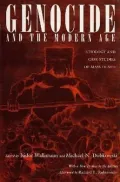 Genocide and the Modern Age: Etiology and Case Studies of Mass Death