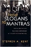 From Slogans to Mantras: Social Protest and Religious Conversion in the Late Vietnam War Era