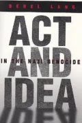Act and Idea in the Nazi Genocide
