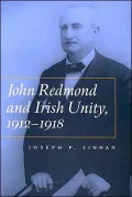 John Redmond and Irish Unity, 1912-1918