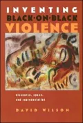 Inventing Black-on-Black Violence: Discourse, Space, and Representation