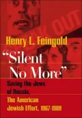 Silent No More: Saving the Jews of Russia, the American Jewish Effort, 1967-1989
