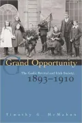 Grand Opportunity: The Gaelic Revival and Irish Society, 1893-1910
