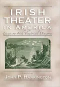 Irish Theater in America: Essays on Irish Theatrical Diaspora
