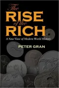 Rise of the Rich: A New View of Modern World History