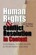 Human Rights & Conflict Resolution in Context: Colombia, Sierra Leone, & Northern Ireland