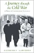 Journey Through the Cold War: A Memoir of Containment and Coexistence
