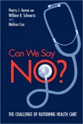 Can We Say No?  The Challenge of Rationing Health Care