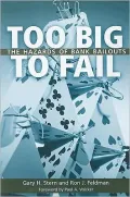 Too Big To Fail: The Hazards of Bank Bailouts