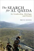 The Search for al Qaeda: Its Leadership, Ideology, and Future