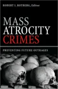 Mass Atrocity Crimes: Preventing Future Outrages