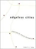 Edgeless Cities: Exploring the Elusive Metropolis