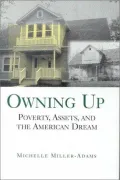 Owning Up: Poverty, Assets, and the American Dream