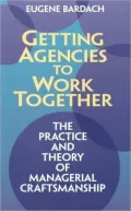 Managerial Craftsmanship: Getting Agencies to Work Together