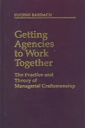 Managerial Craftsmanship : Getting Agencies to Work Together