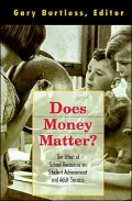 Does Money Matter?: The Effect of School Resources on Student Achievement and Adult Success