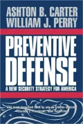 Preventive Defense: A New Security Strategy for America