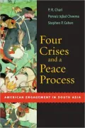 Four Crises and a Peace Process: American Engagement in South Asia