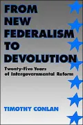 From New Federalism to Devolution: Twenty-Five Years of Intergovernmental Reform