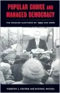 Popular Choice and Managed Democracy: The Russian Elections of 1999 and 2000