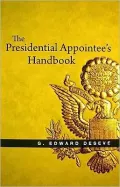 The Presidential Appointee's Handbook