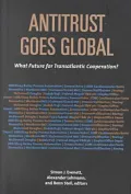 Antitrust Goes Global: What Future for Transatlantic Cooperation?