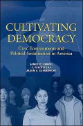 Cultivating Democracy: Civic Environments and Political Socialization in America