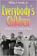 Everybody's Children: Child Care As a Public Problem